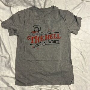 The Hell I Won’t western T Shirt